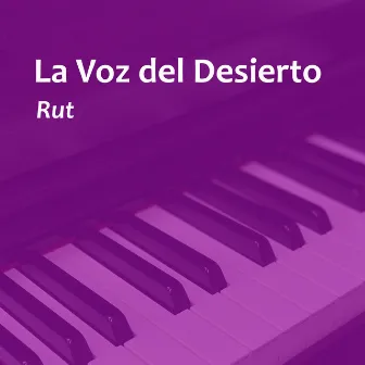 Rut (Versión acústica en piano y voz) by La voz del desierto