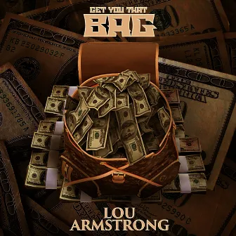 Get You That Bag by Lou Armstrong