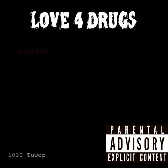 Love 4 Drugs