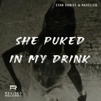 She Puked In My Drink by Stan Christ