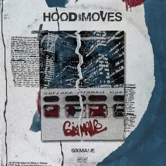 HOOD MOVES by 6IXMANE