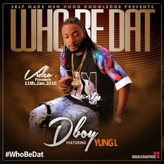 Who Be Dat by D-Boy