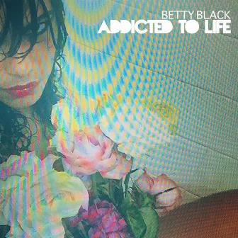 Addicted to Life by Unknown Artist