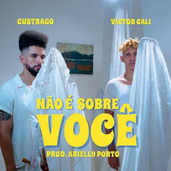 Não É Sobre Você by Gustrago