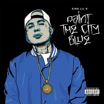 Paint the City Blue by King Lil G