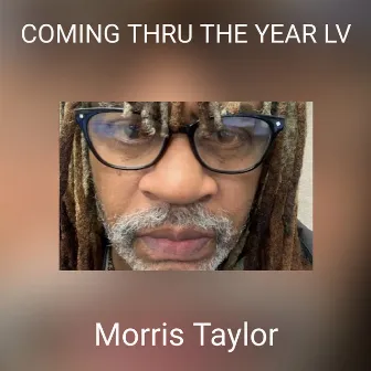 COMING THRU THE YEAR LV by Morris Taylor