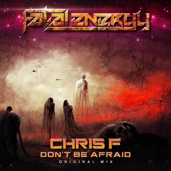 Don't Be Afraid by Chris F