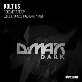 Regenerate EP by Kolt Us