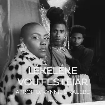 LÉKELÉKE / VOU FESTEJAR by Afroito