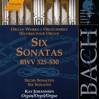 Bach, J.S.: 6 Sonatas, Bwv 525-530 (Organ Works) by Kay Johannsen