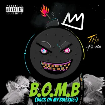 Back on My Bull$#!+ (B.O.M.B.) by Tha Prince