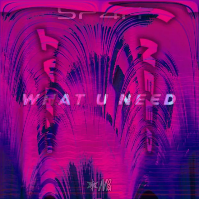 WHAT U NEED