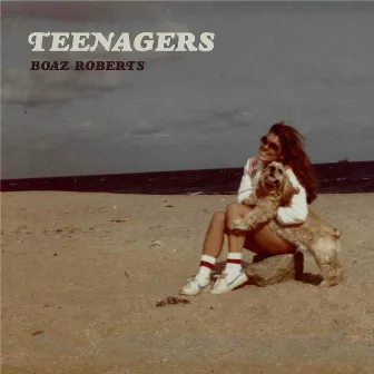 Teenagers - EP by Boaz Roberts