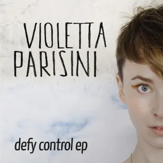 Defy Control EP by Violetta Parisini