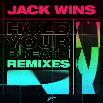 Hold Your Breath (Remixes) by Jack Wins