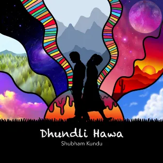 Dhundli Hawa by Shubham Kundu