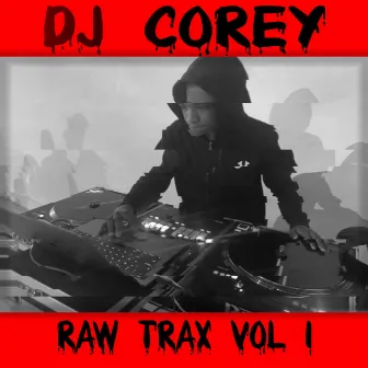 Raw Trax Vol #1 by Dj Corey