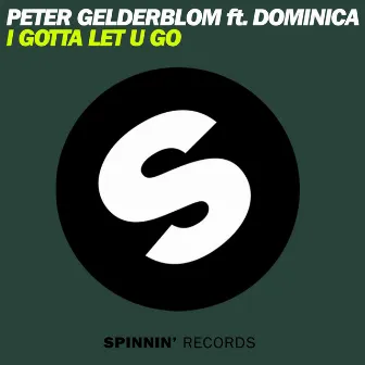 I Gotta Let U Go (feat. Dominica) by Peter Gelderblom