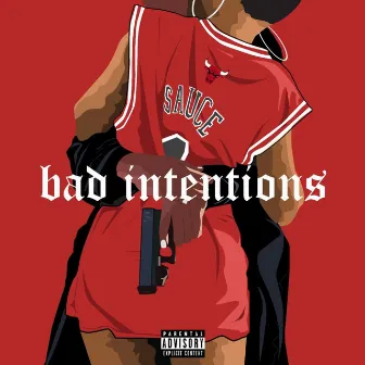 Bad Intentions by Saucy Vibez