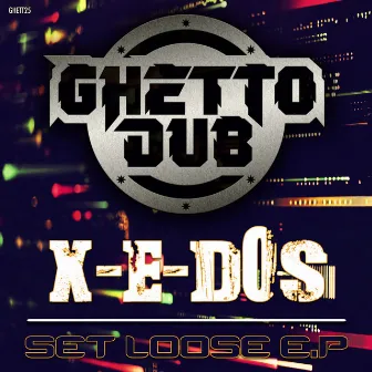 Set Loose EP by X-E-Dos