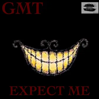 Expect Me by GMT