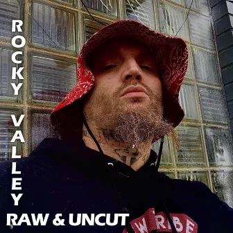 The Raw & Uncut Series... (Freestyle #2) by Rocky Valley