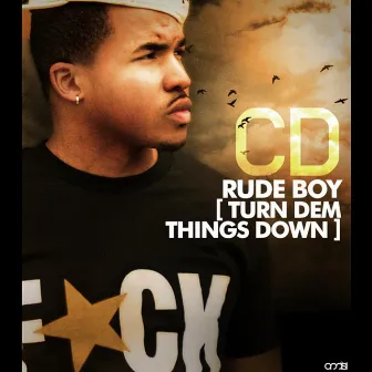 Rude Boy [ Turn Dem Things Down ] = Single by CD