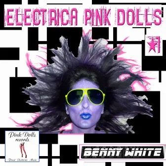 Electrica Pink Dolls #1 by Benny White