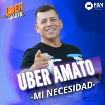 Mi Necesidad by Uber Amato