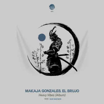 Heavy Vibes (Album) by MaKaJa Gonzales