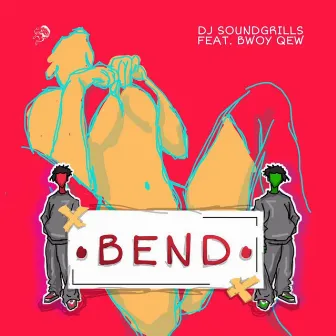 BEND by Dj Soundgrills