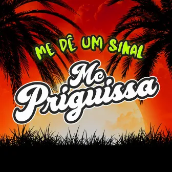 Me Dê um Sinal by MC Priguissa