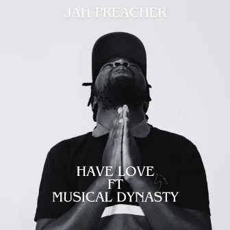 Have Love by JAH PREACHER