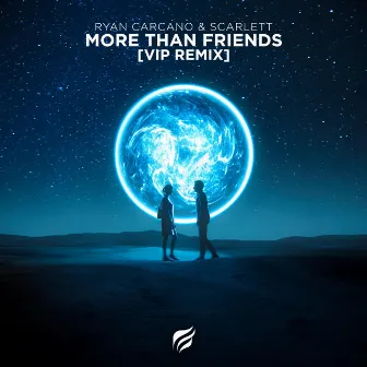 More Than Friends (VIP Remix) by Ryan Carcano