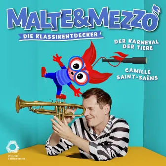 Malte & Mezzo: Der Karneval der Tiere (Die Klassikentdecker) by KultBlech Dresden