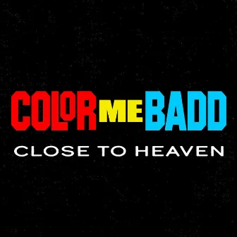 Close to Heaven by Color Me Badd