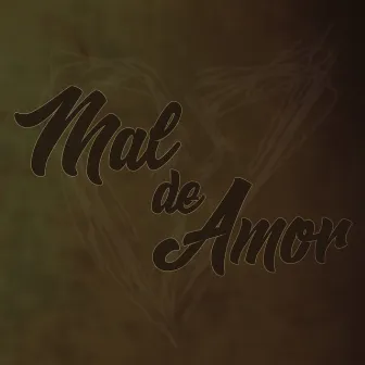 Mal de Amor by Roberto Cein