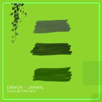 Good Better Best by Dawun-Jamaal