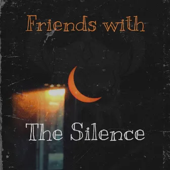 Friends With The Silence by Shmezzz