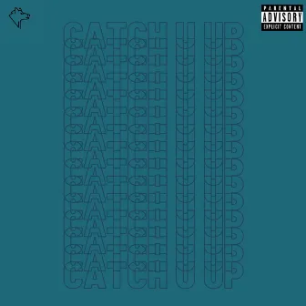 Catch U Up by YVN Legazy