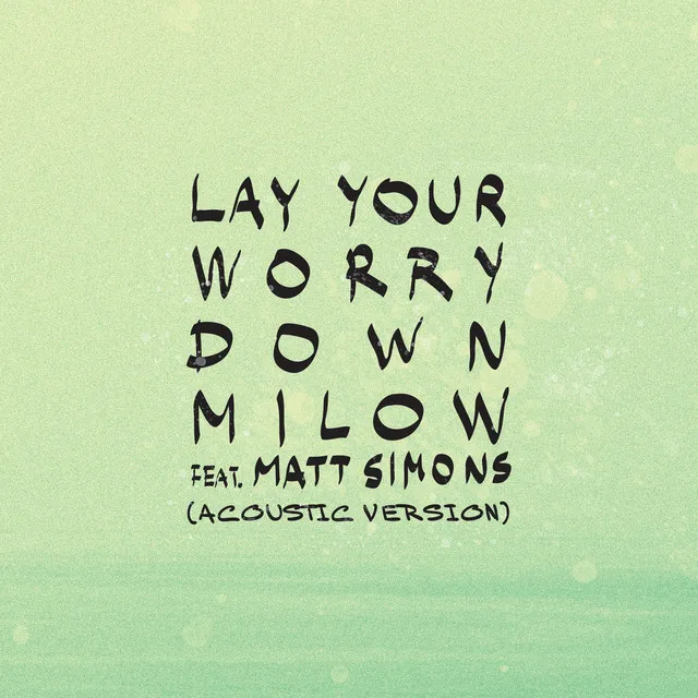 Lay Your Worry Down - Acoustic Version