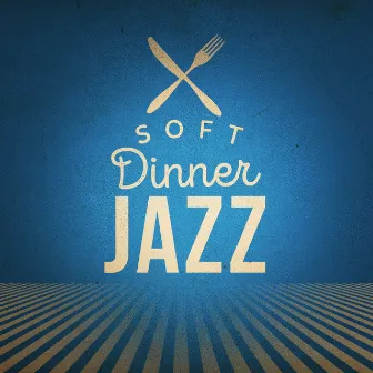 Soft Dinner Jazz by Unknown Artist