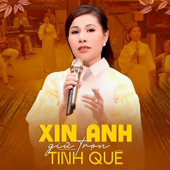 Xin Anh Giữ Trọn Tình Quê by Phi Thanh