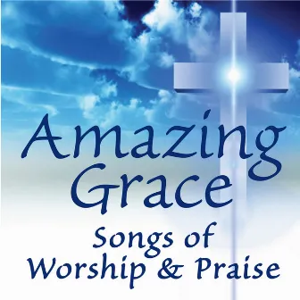 Amazing Grace: Songs of Worship & Praise by Calvery Mountain Orchestra