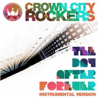 The Day After Forever (Instrumental Version) by Crown City Rockers