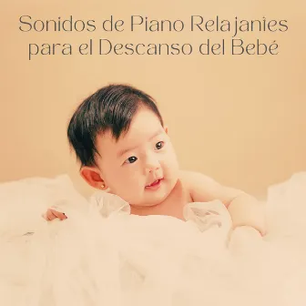 Sonidos De Piano Relajantes Para El Descanso Del Bebé by 