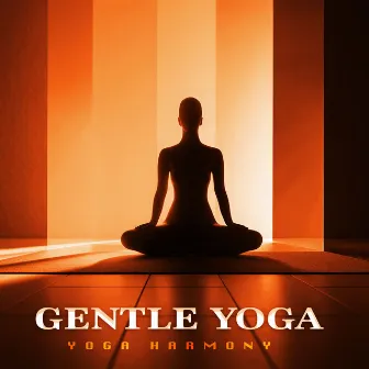 Gentle Yoga by Yoga Harmony