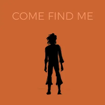 Come Find Me by Mahesh