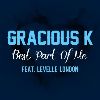 Best Part Of Me by Gracious K