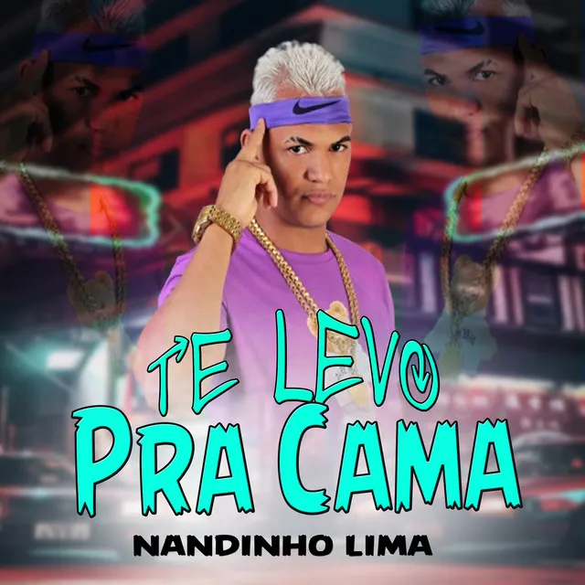 Te Levo pra Cama